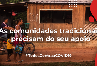 Saiba como apoiar as comunidades tradicionais durante a pandemia