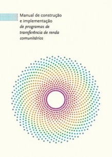 Manual de construção e implementação de programas de transferência de renda comunitários